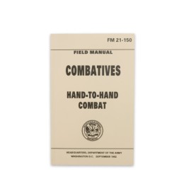 Combatives Hand To Hand Combat Manual FM 21-150
