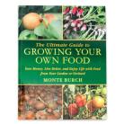 The Ultimate Guide To Growing Your Own Food